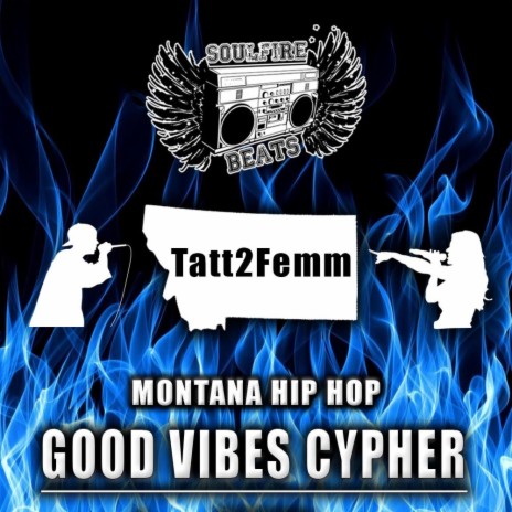 Good Vibes Cypher #1 ft. Tatt2Femm | Boomplay Music