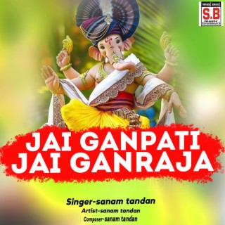 Jai Ganpati Jai Ganraja