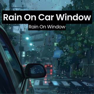 Rain On Car Window