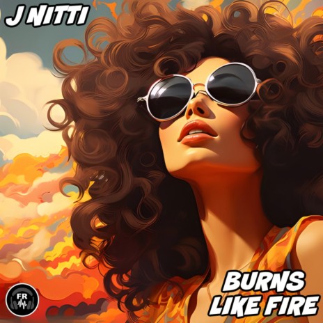 Burns Like Fire | Boomplay Music