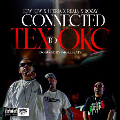 Connected Tex To Okc Feat ft. LowLow, Reala & Rozay | Boomplay Music