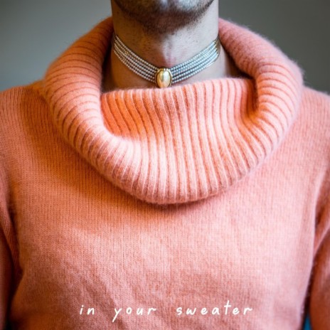 In Your Sweater | Boomplay Music