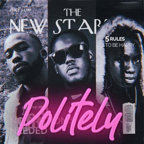 Politely ft. Tungi & Kezi Leo | Boomplay Music