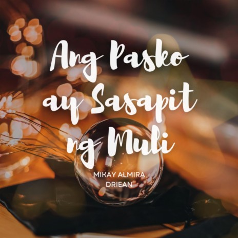 Ang Pasko ay Sasapit ng Muli ft. Driean