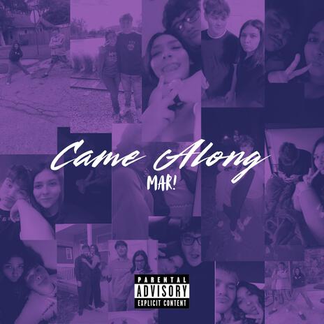 Came Along | Boomplay Music