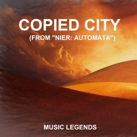 Copied City (From NieR: Automata) | Boomplay Music