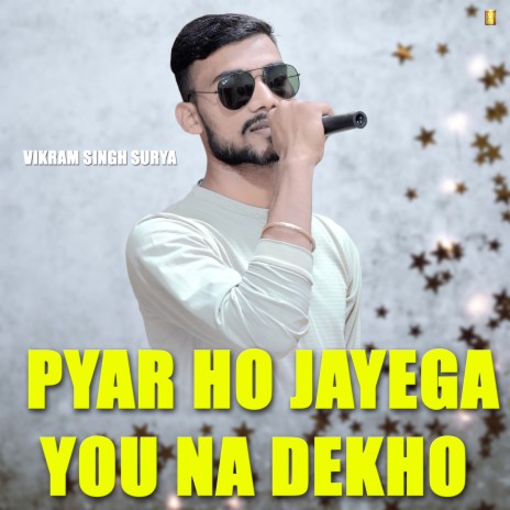 Pyar Ho Jayega You Na Dekho | Boomplay Music