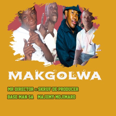 Makgolwa ft. Skruf De Producer, Majiimy Mojimaro & BaseMan Sa | Boomplay Music