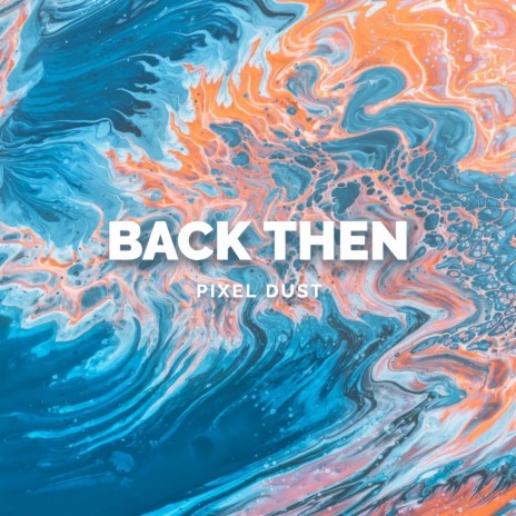 Back Then | Boomplay Music