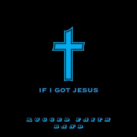 If I Got Jesus | Boomplay Music