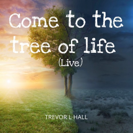 Come to the Tree of Life (Live)