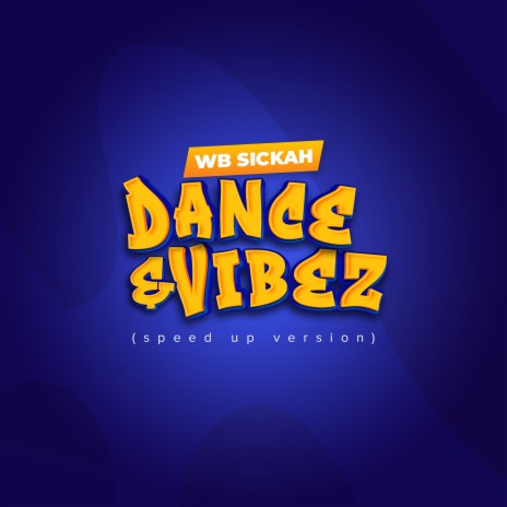 Dance & Vibez (Speed Up Version)