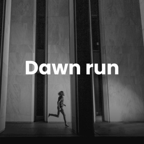 Dawn Run | Boomplay Music