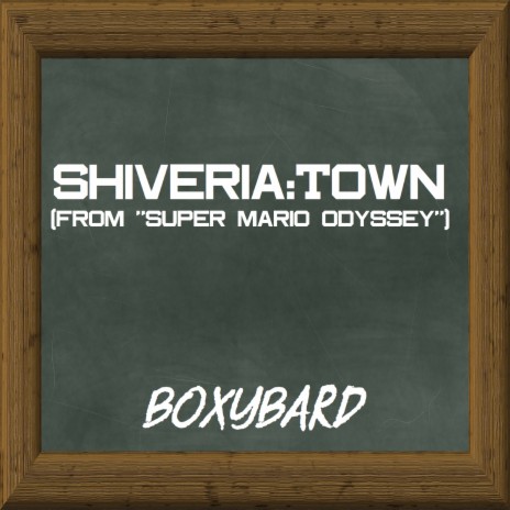 Shiveria: Town (From Super Mario Odyssey) | Boomplay Music