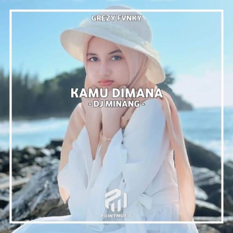 Kamu Dimana | Boomplay Music