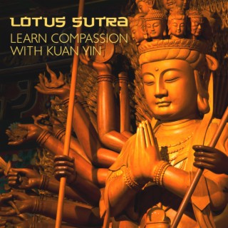 Lotus Sutra: Learn Compassion with Kuan Yin, Chinese Meditation to Purify the Heart and Fall in Love with Yourself Again, Self-Acceptance