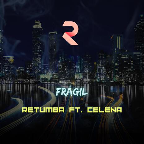 Frágil ft. Celena Ruiz | Boomplay Music