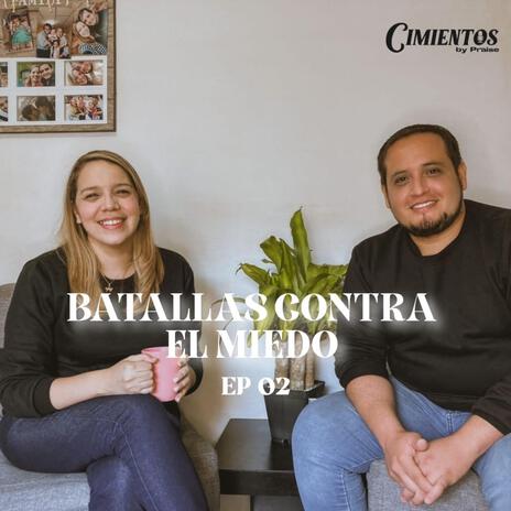 Ep.02 Batallas contra el miedo (Podcast)