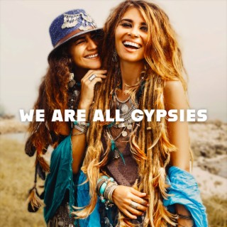 We Are All Gypsies: Guitar Jazz in The Style of Gypsy, Upbeat Melodies for Having Good Time