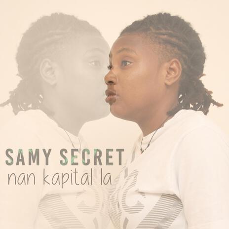 Nan Kapital La Samy Secret | Boomplay Music