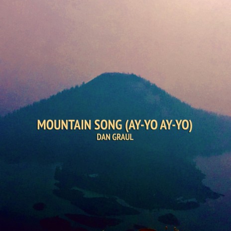 Mountain Song (Ay-Yo Ay-Yo) ft. Rebecca Graul | Boomplay Music