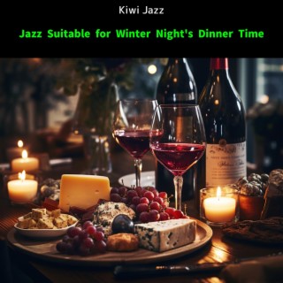 Jazz Suitable for Winter Night's Dinner Time