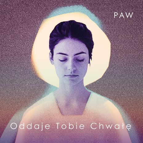 Oddaje Tobie Chwałę | Boomplay Music