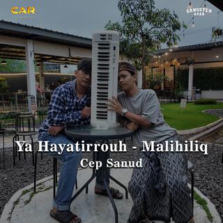 Ya Hayatirrouh X Mali Khiliq _ Cep Sanud