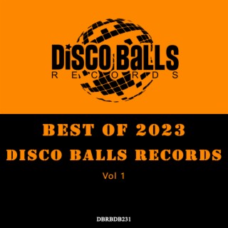 Best Of Disco Balls Records 2023, Vol. 1