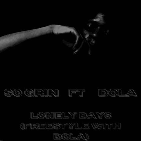 Lonely Days (Freestyle with Dola) ft. Dola