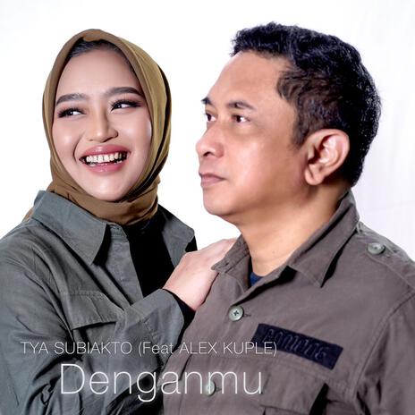 Denganmu ft. Alex Kuple | Boomplay Music