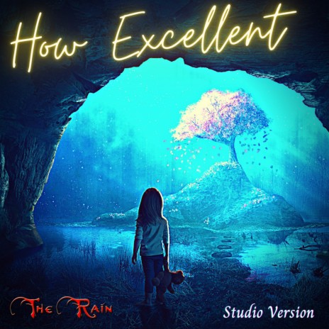 How Excellent (Studio Version) ft. Lauren Mazzio & The Rain | Boomplay Music