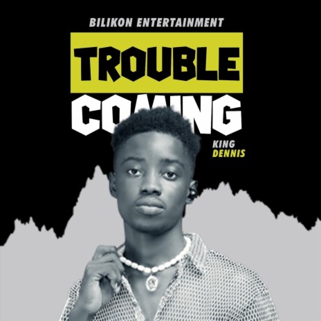 Trouble Coming | Boomplay Music