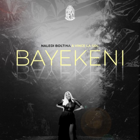 Bayekeni ft. Vince la Sol | Boomplay Music
