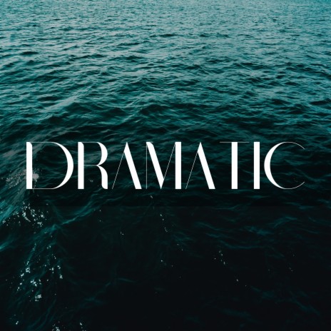 Dramatic | Boomplay Music