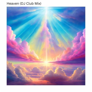 Heaven (DJ Club Mix) lyrics | Boomplay Music