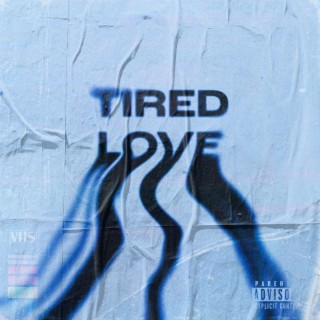 TIRED LOVE