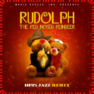 Rudolph the Red-Nosed Reindeer (1895 Jazz Remix)