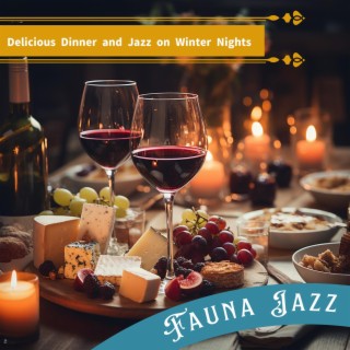 Delicious Dinner and Jazz on Winter Nights