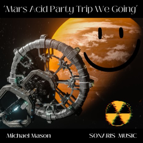 Mars Acid Party Trip We Going | Boomplay Music