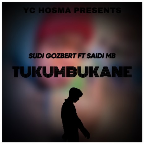 Tukumbukane ft. Sudi Gozbert & Saidi Mb | Boomplay Music