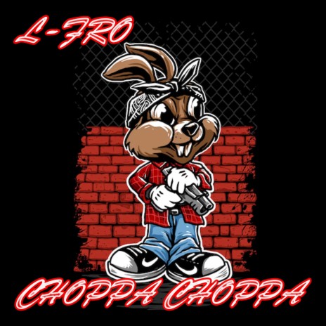 Choppa Choppa (Remastered) | Boomplay Music