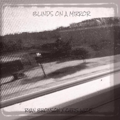 Blinds on a Mirror ft. Chris Wize | Boomplay Music