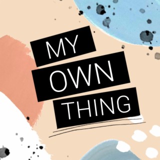 My Own Thing ft. Nicole Boggs lyrics | Boomplay Music