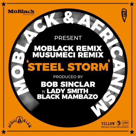 Steel Storm (MoBlack Storm Remix) ft. MoBlack, Africanism & Ladysmith Black Mambazo | Boomplay Music