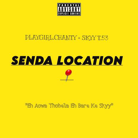 Senda Location ft. Playgirl. Chanty | Boomplay Music