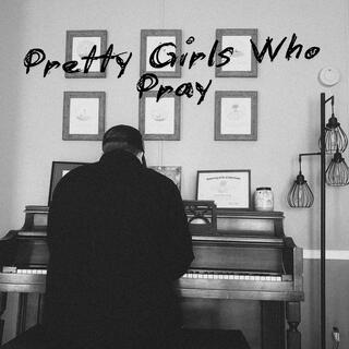 Pretty Girls Who Pray