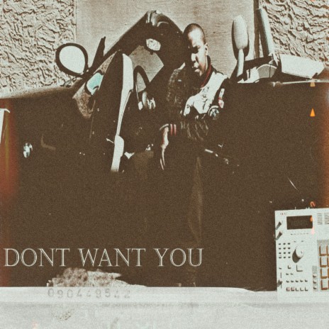 Don't Want You | Boomplay Music