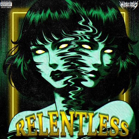 RELENTLESS ft. CLXYMORE | Boomplay Music