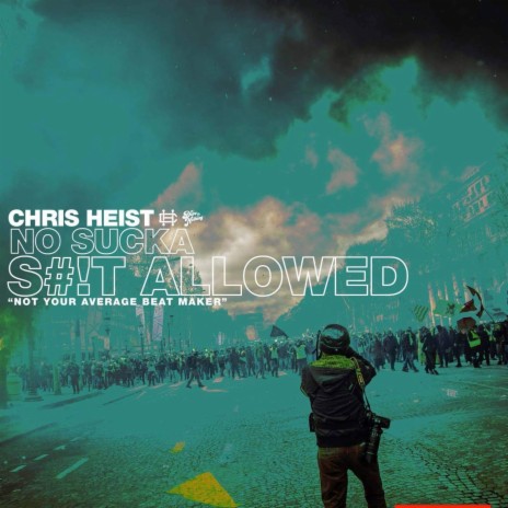 No Sucka Shit Allowed ft. Chris Heist